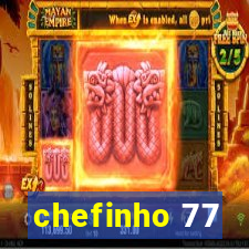 chefinho 77